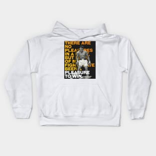 Muhammed Ali | There are no pleasures in a fight, but some of my fights have been a pleasure to win. Kids Hoodie